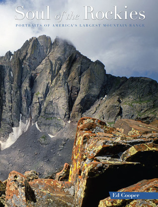 Soul of the Rockies: Portraits Of America's Largest Mountain Range (Hardcover)