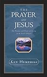The Prayer of Jesus : The Promise and Power of Living in the Lord's Prayer