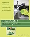 How to Start a Home-Based Housecleaning Business: * Organize Your Business * Get Clients And Referrals * Set Rates And Services * Understand Customer ... Cleaning Options
