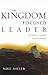 The Kingdom Focused Leader:...