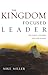 The Kingdom Focused Leader by Michael D. Miller