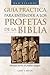 The Guia práctica para entender a los profetas de la Biblia: Mensajes eternos de profetas antiguos (Spanish Edition)
