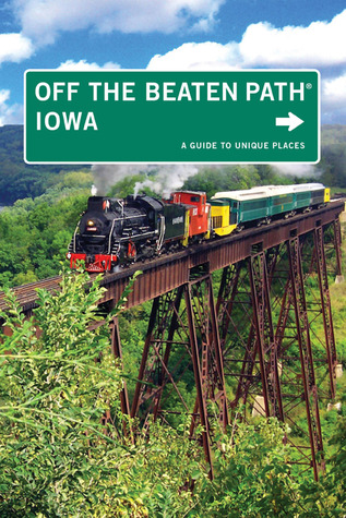 Iowa Off the Beaten Path: A Guide to Unique Places (Paperback)