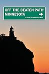 Minnesota Off the Beaten Path: A Guide to Unique Places