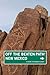 New Mexico Off the Beaten Path: A Guide to Unique Places