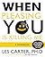 When Pleasing You Is Killing Me: A Workbook