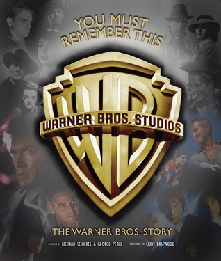 You Must Remember This: The Warner Bros. Story (Hardcover)