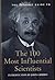 The Britannica Guide to the 100 Most Influential Scientists by Encyclopædia Britannica