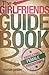 The Girlfriends Guidebook: ...