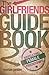 The Girlfriends Guidebook: Navigating Female Friendships