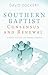 Southern Baptist Consensus and Renewal by David S. Dockery