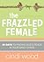 The Frazzled Female: 30 Day...