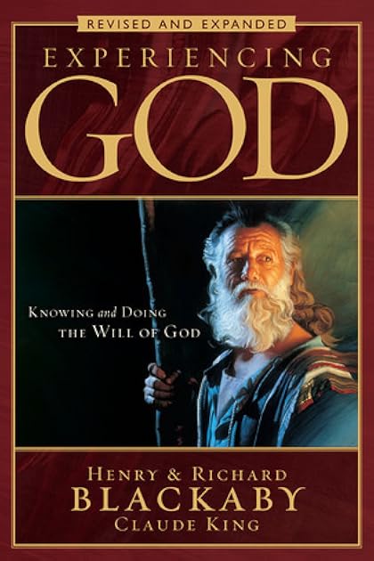Experiencing God (2008 Edition): Knowing and Doing the Will of God, Revised and Expanded