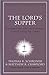 The Lord's Supper: Remembering and Proclaiming Christ Until He Comes (New American Commentary Studies in Bible & Theology)