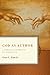 God as Author: A Biblical A...
