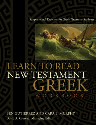 Learn to Read New Testament Greek, Workbook: Supplemental Exercises for Greek Grammar Students (Paperback)