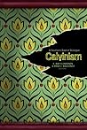Calvinism: A Southern Baptist Dialogue Calvinism: A Southern Baptist Dialogue