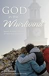 God in the Whirlwind: Stories of Grace from the Tornado at Union University God in the Whirlwind: Stories of Grace from the Tornado at Union University