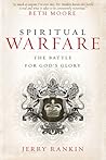 Spiritual Warfare: The Battle for God's Glory