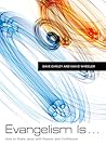 Evangelism Is . . . by Dave Earley Evangelism Is . . . by Dave Earley