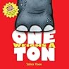 One Weighs a Ton by Salina Yoon