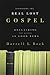 Recovering the Real Lost Gospel by Darrell L. Bock