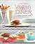 Vegan Diner: Classic Comfort Food for the Body and Soul