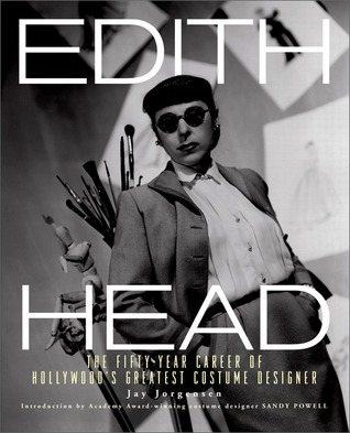 Edith Head: The Fifty-Year Career of Hollywood's Greatest Costume Designer (Hardcover)
