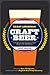 Great American Craft Beer: A Guide to the Nation's Finest Beers and Breweries