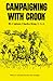 Campaigning with Crook (Vol...