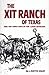 The XIT Ranch of Texas and ...