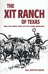 The XIT Ranch of Texas and the Early Days of the Llano Estacado (Volume 34) (The Western Frontier Library Series)