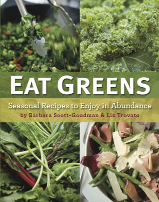 Eat Greens: Seasonal Recipes to Enjoy in Abundance (Hardcover)