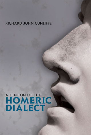 A Lexicon of the Homeric Dialect
