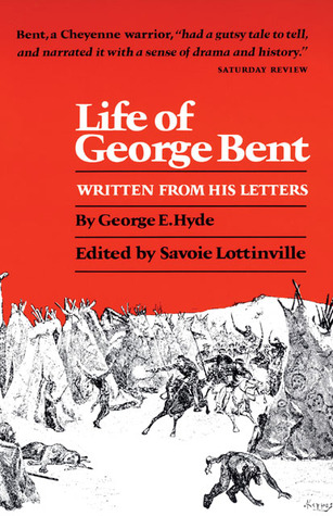 Life of George Bent: Written from His Letters