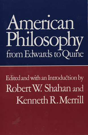 American Philosophy from Edwards to Quine