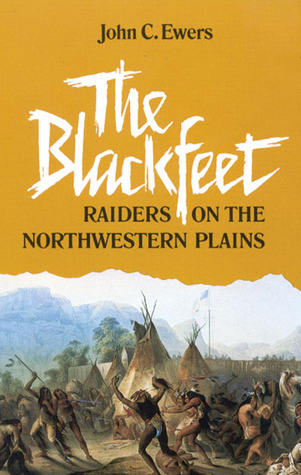 The Blackfeet: Raiders on the Northwestern Plains (Paperback)
