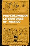 Pre-Columbian Literatures of Mexico (Volume 92) (The Civilization of the American Indian Series) Pre-Columbian Literatures of Mexico (Volume 92) (The Civilization of the American Indian Series)