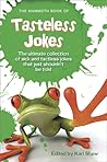 The Mammoth Book of Tasteless Jokes The Mammoth Book of Tasteless Jokes