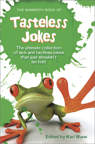 The Mammoth Book of Tasteless Jokes by E. Henry Thripshaw