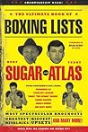 The Ultimate Book of Boxing Lists The Ultimate Book of Boxing Lists