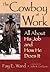 The Cowboy at Work: All Abo...