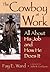 The Cowboy at Work: All About His Job and How He Does It