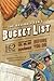 The Baseball Fan's Bucket List: 162 Things You Must Do, See, Get, and Experience Before You Die