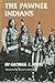 The Pawnee Indians (Volume 128) (The Civilization of the American Indian Series)