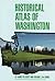 Historical Atlas of Washington