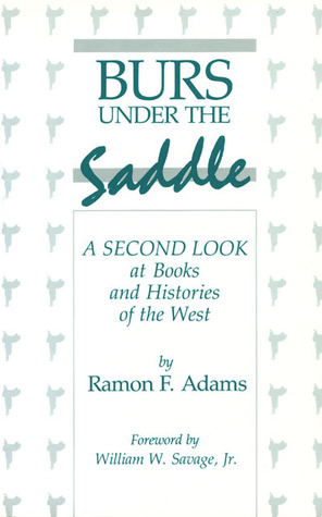 Burs Under the Saddle: A Second Look at Books and Histories of the West