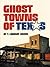 Ghost Towns of Texas