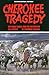 Cherokee Tragedy: The Ridge Family and the Decimation of a People (Volume 169) (The Civilization of the American Indian Series)