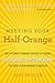 Meeting Your Half-Orange: An Utterly Upbeat Guide to Using Dating Optimism to Find Your Perfect Match